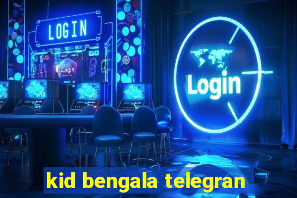 kid bengala telegran